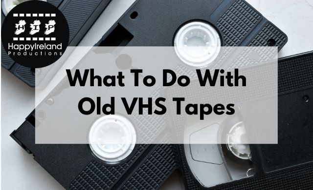 blog what to do with old VHS tapes cover image