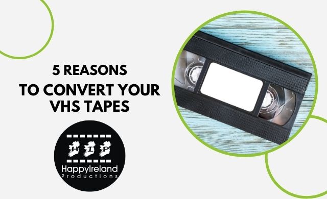 5 reasons to convert VHS tapes to DVD